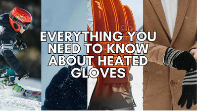 Everything You Need to Know About Heated Gloves
